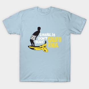 Charlie don't surf California T-Shirt